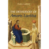 The Orthodoxy of Amoris Laetitia - Paperback