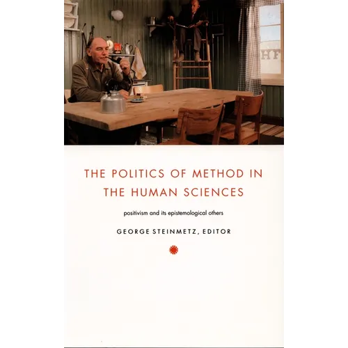 The Politics of Method in the Human Sciences: Positivism and Its Epistemological Others - Paperback