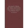 Guam's Trial of the Century: News, Hegemony, and Rumor in an American Colony - Hardcover
