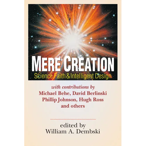 Mere Creation: Science, Faith Intelligent Design - Paperback