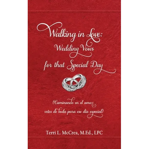 Walking in Love: Wedding Vows for that Special Day: (Caminando en el amor: votos de boda para ese día especial) - Paperback