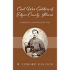 Civil War Soldiers of Edgar County, Illinois: Harrison and William Nay - Hardcover