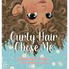 Curly Hair Chose Me: A Confidence-Building Picture Book About Self-Love, Identity, and Curly Hair - Hardcover