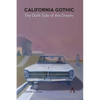 California Gothic: The Dark Side of the Dream - Paperback