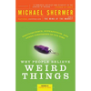 Why People Believe Weird Things: Pseudoscience, Superstition, and Other Confusions of Our Time - Paperback