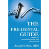 The Pre-Dental Guide: A Guide for Successfully Getting Into Dental School - Paperback