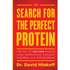 The Search for the Perfect Protein: The Key to Solving Weight Loss, Depression, Fatigue, Insomnia, and Osteoporosis - Paperback
