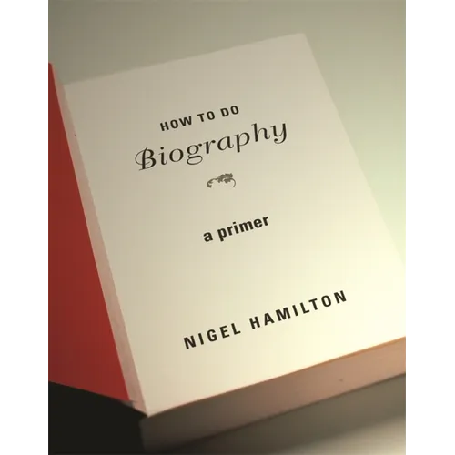 How to Do Biography: A Primer - Paperback