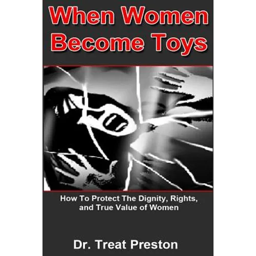 When Women Become Toys: how to protect the dignity, rights and the true value of women - Paperback