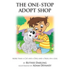 The One-Stop Adopt Shop: More Than a Cat and a Dog and a Frog on a Log - Hardcover