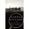 Hidden History of Rockland & St. George - Hardcover