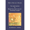 Two One-Act Plays: The Lawn Auction & Would You Like to Go Out Shoveling Tonight? - Paperback