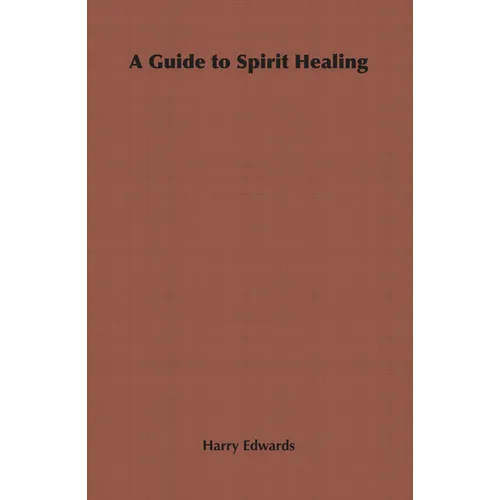 A Guide to Spirit Healing - Hardcover