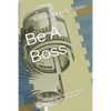 Be A Boss: 195 Legitimate Ways to Generate Multiple Streams Of Income - Paperback