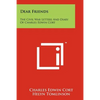 Dear Friends: The Civil War Letters and Diary of Charles Edwin Cort - Paperback