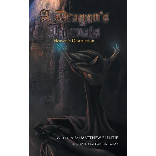 A Dragon's Journals: Heaven's Destruction - Hardcover