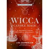 Wicca Candle Magic: A Beginner's Guide to Candle Spellcraft - Hardcover
