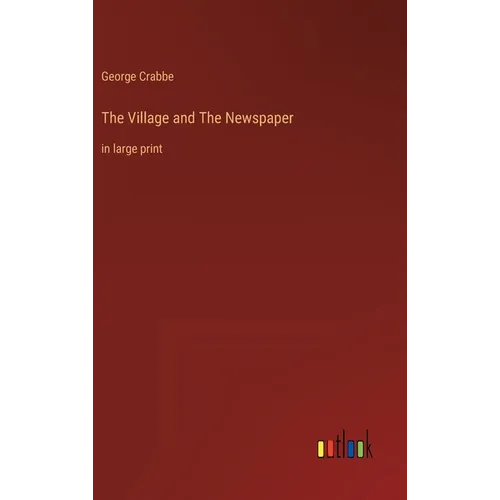 The Village and The Newspaper: in large print - Hardcover