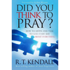 Did You Think to Pray: How to Listen and Talk to God Every Day about Everything - Paperback