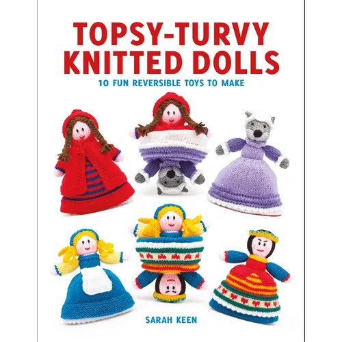 Topsy-Turvy Knitted Dolls: 10 Fun Reversible Toys to Make - Paperback