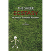 The Sheer Ecstasy of Being a Lunatic Farmer - Paperback