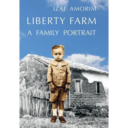 Liberty Farm: A Family Portrait - Hardcover