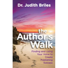 The Author's Walk- Finding and Using Your Voice to Create Publishing Success - Paperback