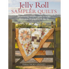 Jelly Roll Sampler Quilts: 10 Stunning Quilts to Make from 50 Patchwork Blocks - Paperback