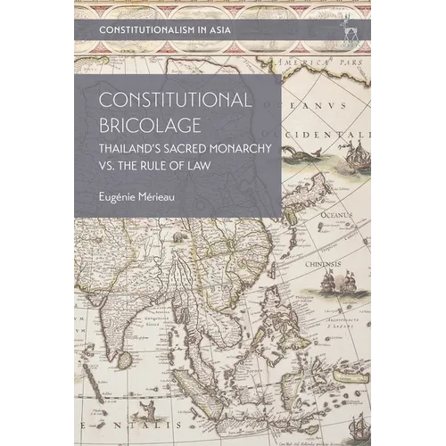 Constitutional Bricolage: Thailand's Sacred Monarchy vs. the Rule of Law - Paperback