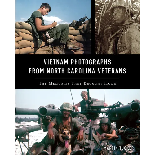 Vietnam Photographs from North Carolina Veterans: The Memories They Brought Home - Paperback