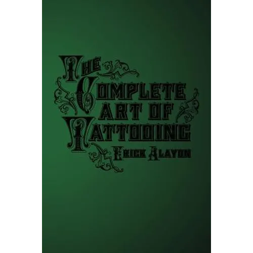 The Complete Art of Tattooing - Paperback