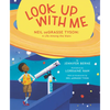 Look Up with Me: Neil Degrasse Tyson: A Life Among the Stars - Hardcover