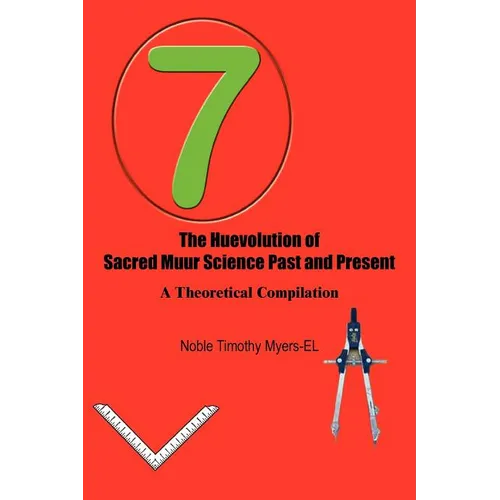 The Huevolution of Sacred Muur Science Past and Present: A Theoretical Compilation - Paperback