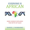 Everyone Is African: How Science Explodes the Myth of Race - Paperback