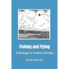 Fishing and Flying: A Homage to Terence Horsley - Paperback