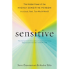 Sensitive: The Hidden Power of the Highly Sensitive Person in a Loud, Fast, Too-Much World - Paperback