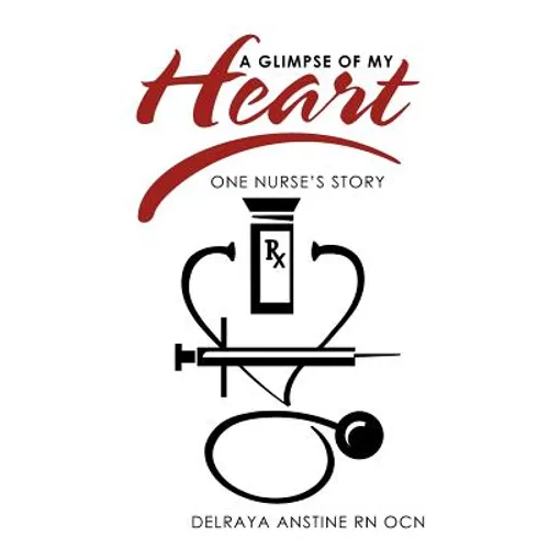 A Glimpse of My Heart: One Nurse's Story - Paperback