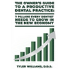 The Owner's Guide to a Productive Dental Practice: 7 Pillars Every Dentist Needs to Grow in the New Economy - Paperback