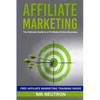 Affiliate Marketing: The Ultimate Guide to a Profitable Online Business - Paperback