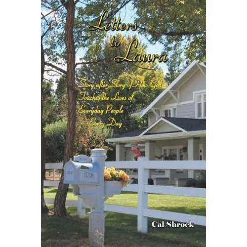 Letters to Laura: Story After Story of How God Touches the Lives of Everyday People-Every Day - Paperback