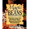 Magic Beans: 150 Delicious Recipes Featuring Nature's Low-Fat, Nutrient Rich, Disease-Fighting Powerhouse - Paperback