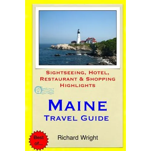 Maine Travel Guide: Sightseeing, Hotel, Restaurant & Shopping Highlights - Paperback