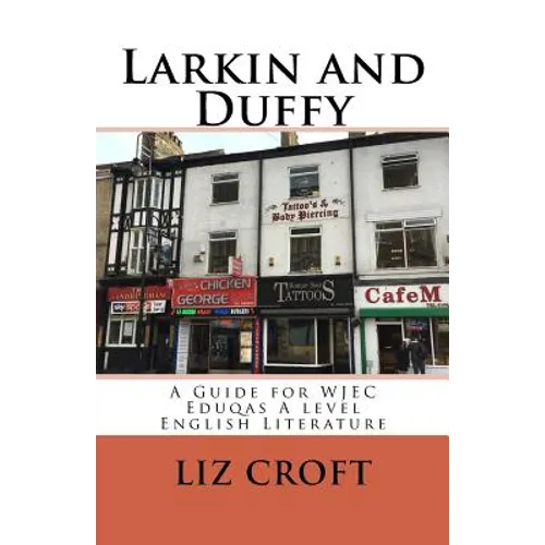 Larkin and Duffy: A Guide for WJEC Eduqas A level English Literature - Paperback