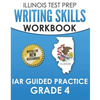 ILLINOIS TEST PREP Writing Skills Workbook IAR Guided Practice Grade 4: Preparation for the Illinois Assessment of Readiness ELA/Literacy Tests - Paperback