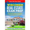 Wisconsin Real Estate Exam Prep: The Complete Guide to Passing the Wisconsin Real Estate Salesperson License Exam the First Time! - Paperback