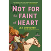 Not for the Faint of Heart - Hardcover