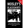 Mosley's Blackshirts: The Inside Story of the British Union of Fascists 1932-1940 - Hardcover