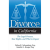 Divorce in California: The Legal Process, Your Rights, and What to Expect - Paperback