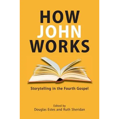 How John Works: Storytelling in the Fourth Gospel - Paperback