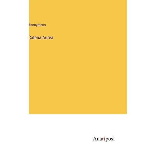 Catena Aurea - Hardcover